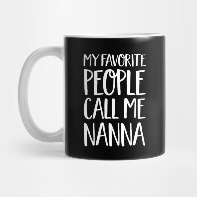Nanna Gift - My Favorite People Call Me Nanna by Elsie Bee Designs